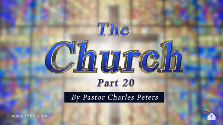 The Church Part 20 – The Place of The Word of God (Part 5)