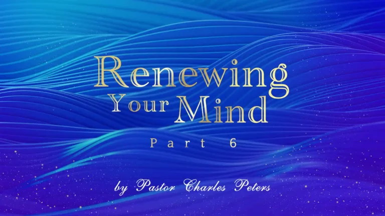 Renewing Your Mind Part 6