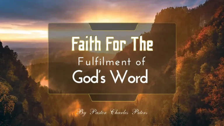 Faith For The Fulfillment of God’s Word (Part 2)