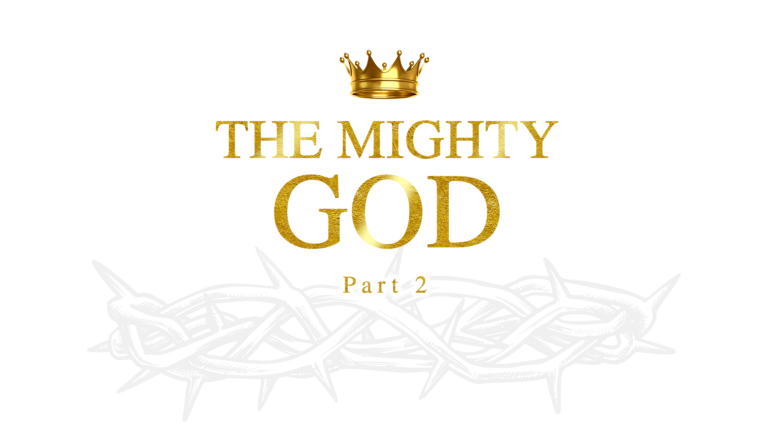The Mighty God – Part 2