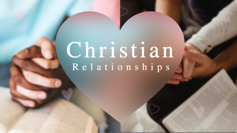 Christian Family & Relationships – Part 1
