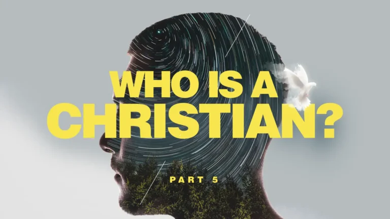 Who is a Christian? Part 5